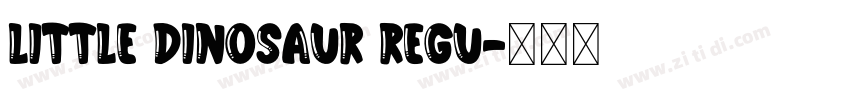 Little Dinosaur Regu字体转换